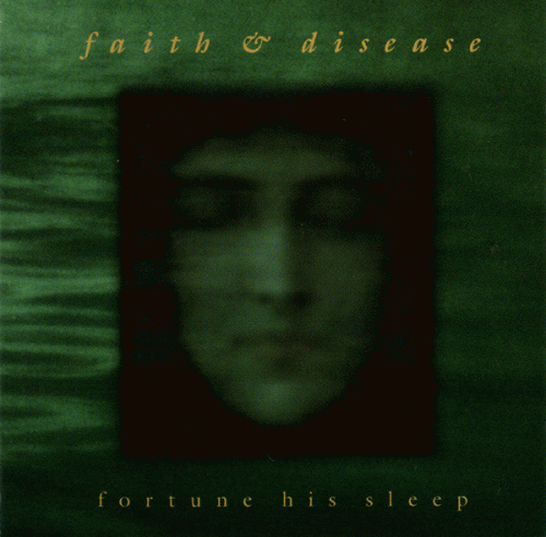 Faith and Disease : Fortune His Sleep